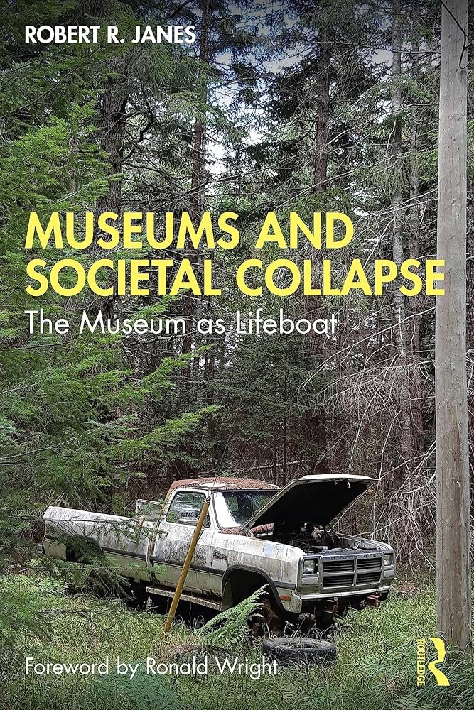 Book review – Museums and Societal Collapse: The Museum as Lifeboat