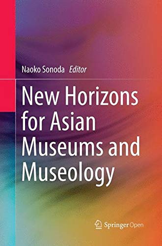 New Horizons for Asian Museums and Museology | Library of