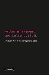 Kulturmanagement Und Kulturpolitik Jahrbuch Fur Kulturmanagement 2011